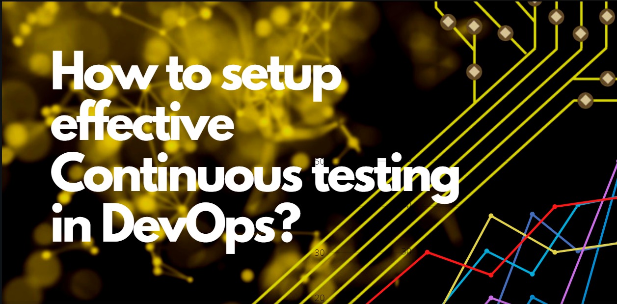How To Setup Effective Continuous Testing In DevOps?