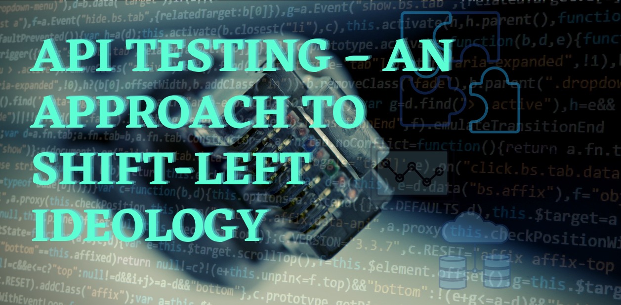 API Testing – An approach to shift-left ideology