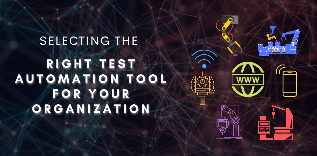 Selecting the right Test Automation Tool for your organization