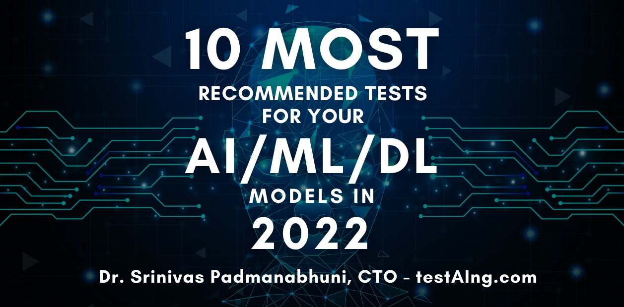 10 Most Recommended Tests for your AI/ML/DL Models in 2022