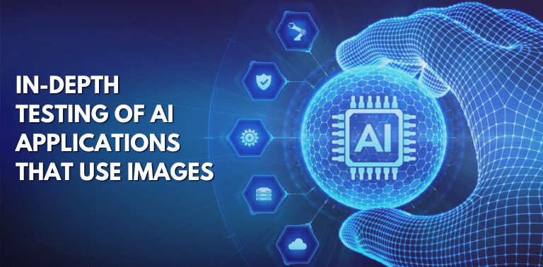 in-depth testing of AI applications that use images