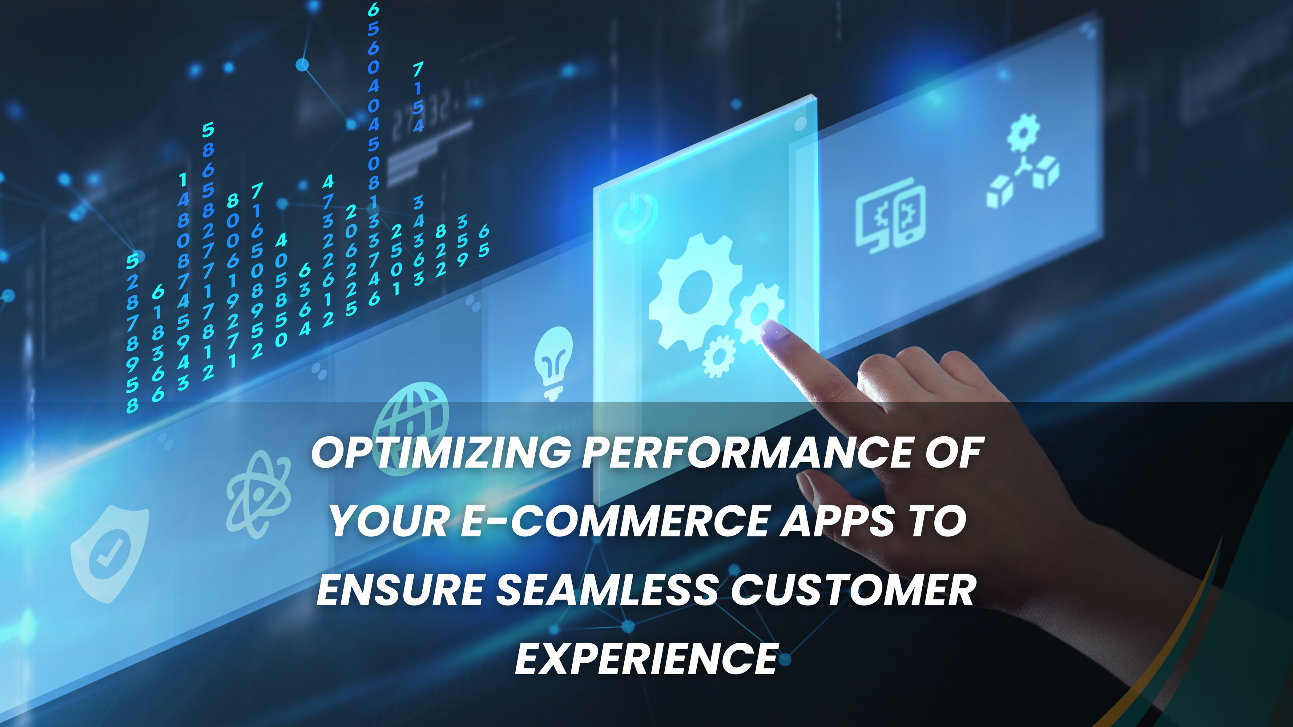 Optimizing performance of your E-commerce apps to ensure seamless customer experience