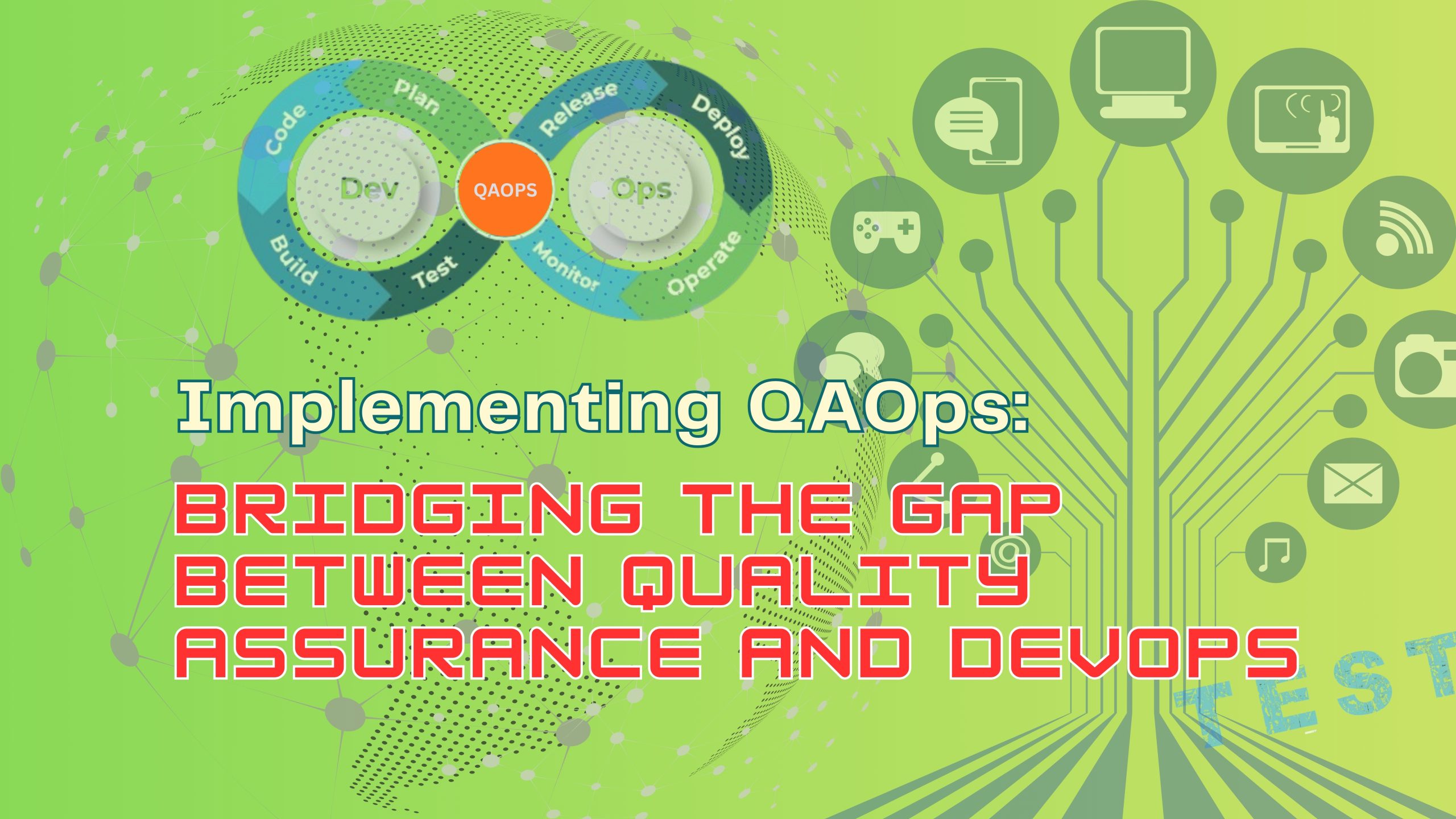 Implementing QAOps: Bridging the Gap Between Quality Assurance and DevOps